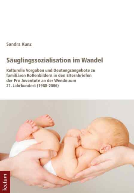 Säuglingssozialisation im Wandel - Sandra Kunz