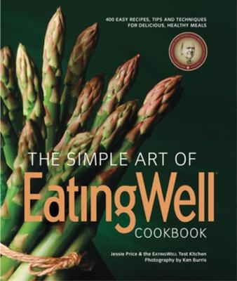 The Simple Art of EatingWell -  The Editors of Eatingwell, Jessie Price