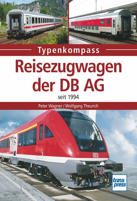 Reisezugwagen der DB AG - Peter Wagner, Wolfgang Theurich