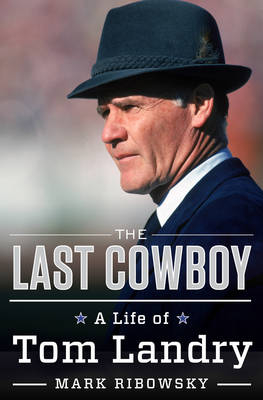 The Last Cowboy - Mark Ribowsky