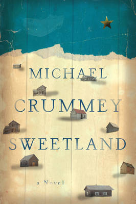 Sweetland - Michael Crummey