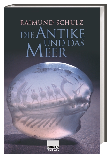 Die Antike und das Meer - Raimund Schulz