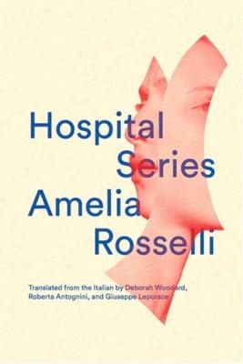 Hospital Series - Amelia Rosselli