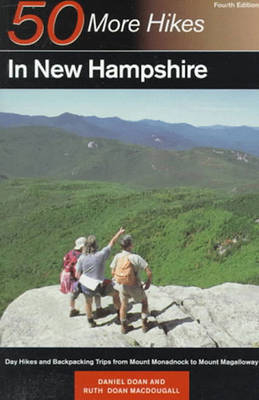 50 MORE HIKES NEW HAMPSHIRE 4E PA - Daniel Doan, Ruth Doan Macdougall