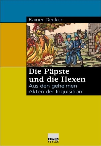 Die Päpste und die Hexen - Rainer Decker