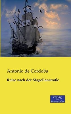 Reise nach der MagellanstraÃe - Antonio De Cordoba