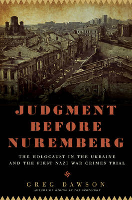 Judgment Before Nuremberg - Greg Dawson