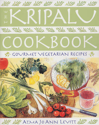 The Kripalu Cookbook - Atma Jo Ann Levitt