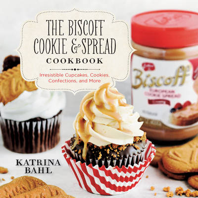 The Biscoff Cookie & Spread Cookbook - Katrina Bahl