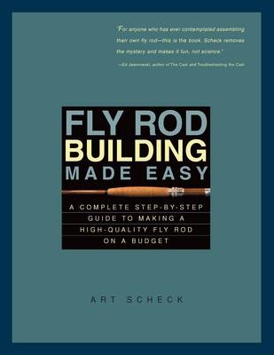 Fly Rod Building Made Easy - Art Scheck