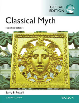 Classical Myth, Global Edition - Barry Powell