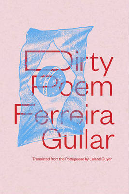 Dirty Poem - Ferreira Gullar
