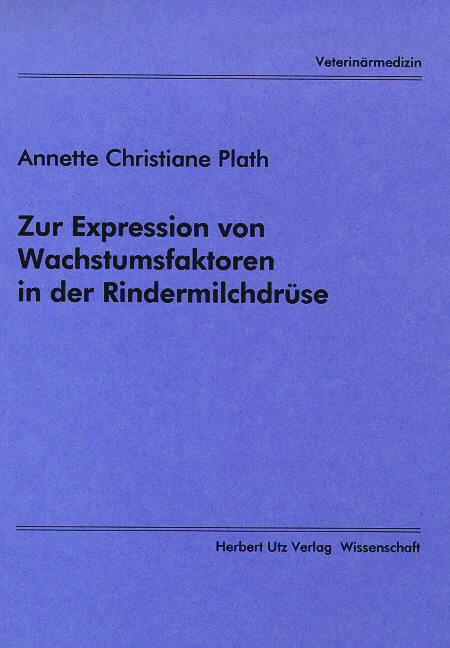 Zur Expression von Wachstumsfaktoren in der Rindermilchdrüse - Annette Ch Plath