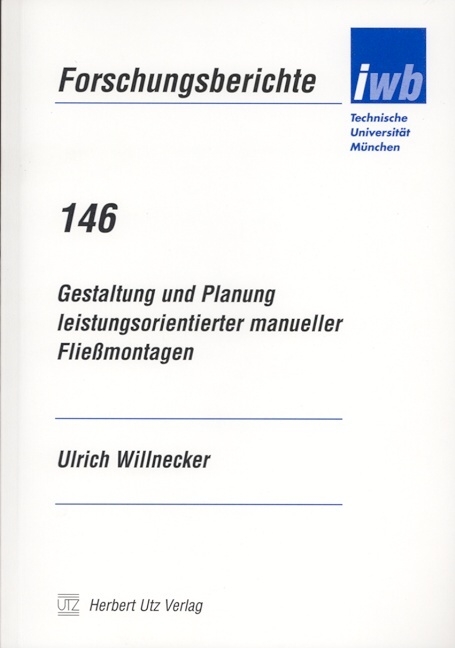 Gestaltung und Planung leistungsorientierter manueller Fliessmontagen - Ulrich Willnecker
