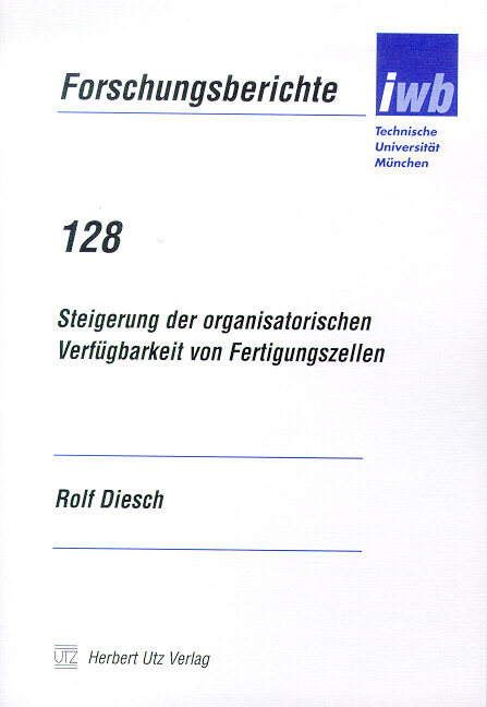 Steigerung der organisatorischen Verfügbarkeit von Fertigungszellen - Rolf Diesch