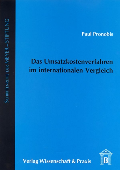 Das Umsatzkostenverfahren im internationalen Vergleich. - Paul Pronobis