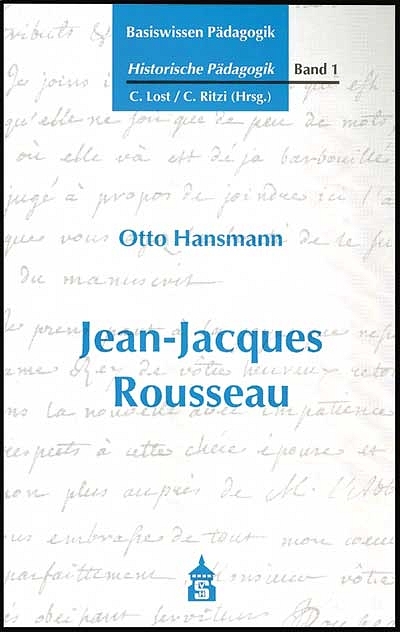 Basiswissen Pädagogik. Historische Pädagogik / Jean-Jacques Rousseau (1712-1778) - 