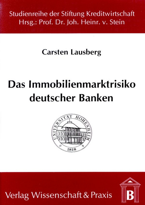 Das Immobilienmarktrisiko deutscher Banken. - Carsten Lausberg