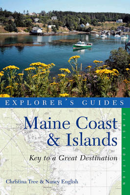 Explorer's Guide Maine Coast & Islands: A Great Destination - Christina Tree, Nancy English