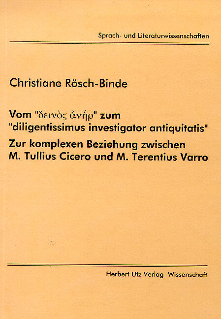 Vom "δεlvòsαvηρ" zum "diligentissimus investigator antiquitatis" - Christiane Rösch-Binde