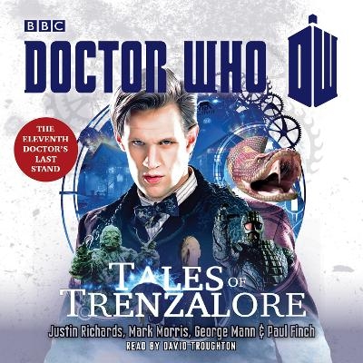 Doctor Who: Tales of Trenzalore - Justin Richards, Mark Morris, George Mann, Paul Finch