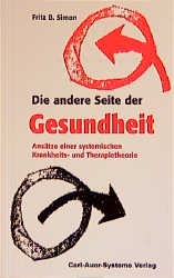 Die andere Seite der Gesundheit - Fritz B. Simon