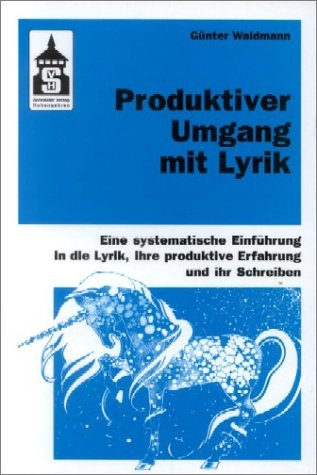 Produktiver Umgang mit Lyrik - Günter Waldmann
