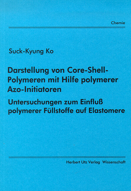 Darstellung von Core-Shell-Polymeren mit Hilfe polymerer Azo-Initiatoren - Suck K Ko