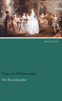 Der Rosenkavalier - Hugo von Hofmannsthal