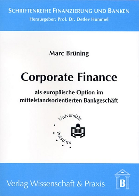 Corporate Finance als europäische Option im mittelstandsorientierten Bankgeschäft. - Marc Brüning