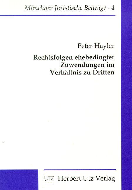 Rechtsfolgen ehebedingter Zuwendungen im Verhältnis zu Dritten - Peter Hayler