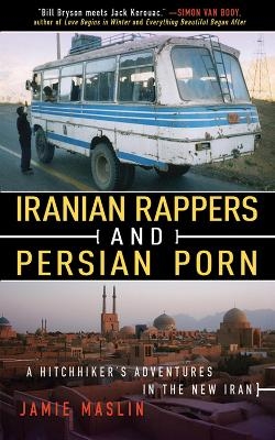 Iranian Rappers and Persian Porn - Jamie Maslin