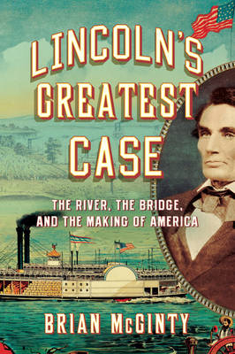 Lincoln's Greatest Case - Brian McGinty