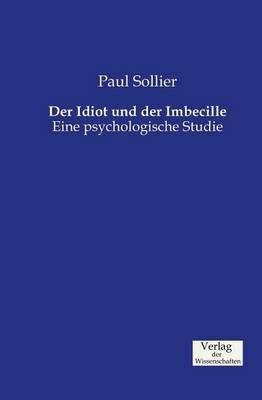 Der Idiot und der Imbecille - Paul Sollier