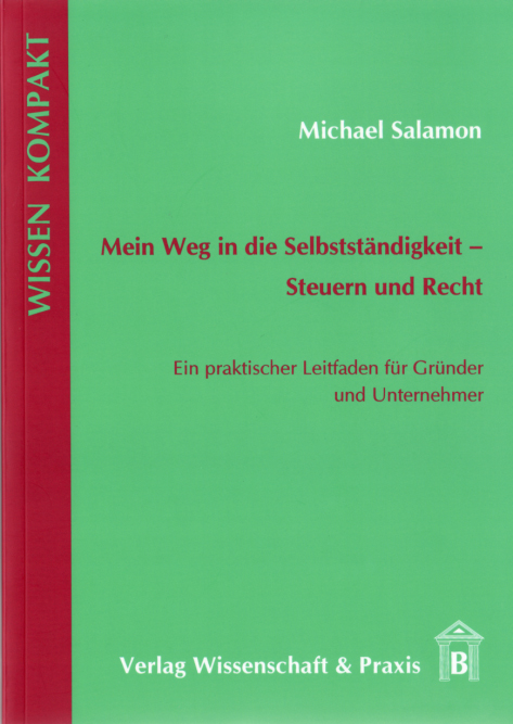 Mein Weg in die Selbstständigkeit - Steuern und Recht - Michael Salamon