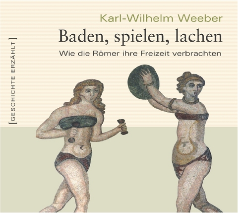 Baden, spielen, lachen - Karl W Weeber