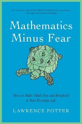 Mathematics Minus Fear - Lawrence Potter