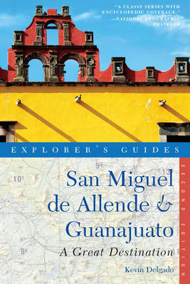 Explorer's Guide San Miguel de Allende & Guanajuato - Kevin Delgado