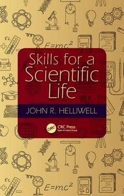 Skills for a Scientific Life -  John R. Helliwell