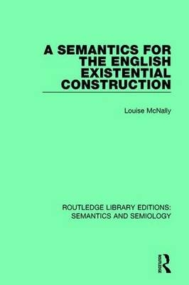 Semantics for the English Existential Construction -  Louise McNally