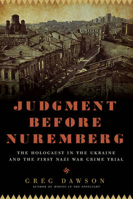 Judgment Before Nuremberg - Greg Dawson