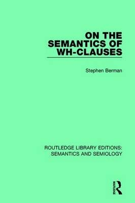 On the Semantics of Wh-Clauses -  Stephen Berman