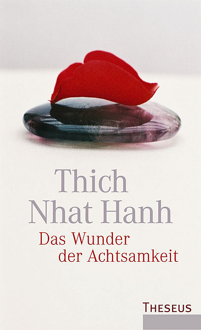 Das Wunder der Achtsamkeit - Nhat Hanh Thich