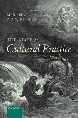 The State as Cultural Practice - Mark Bevir, R. A. W. Rhodes