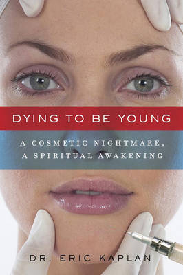 Dying to Be Young - Eric Kaplan