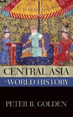 Central Asia in World History - Peter B. Golden