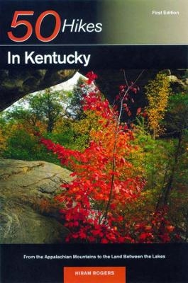 Explorer's Guide 50 Hikes in Kentucky - Hiram Rogers