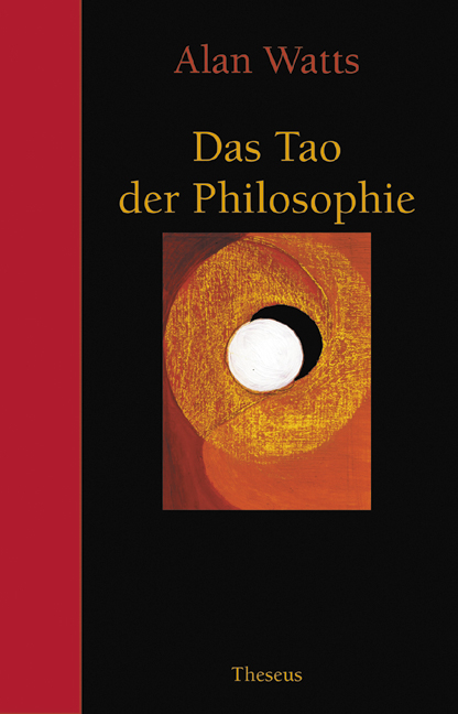 Das Tao der Philosophie - Alan Watts