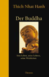 Der Buddha - Nhat Hanh Thich