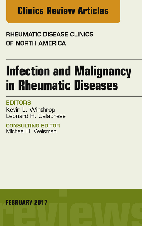 Infection and Malignancy in Rheumatic Diseases, An Issue of Rheumatic Disease Clinics of North America -  Leonard Calabrese,  Kevin Winthrop